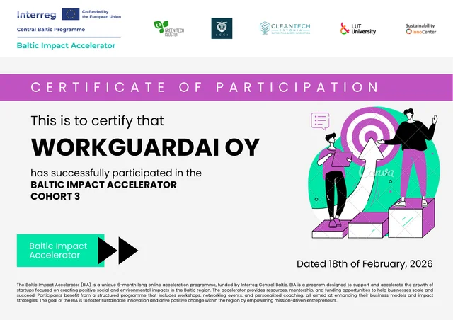 Certificate of participation: WorkGuardAI has successfully participated in the Baltic Impact Accelerator, cohort 3. Dated 18 February 2026.
